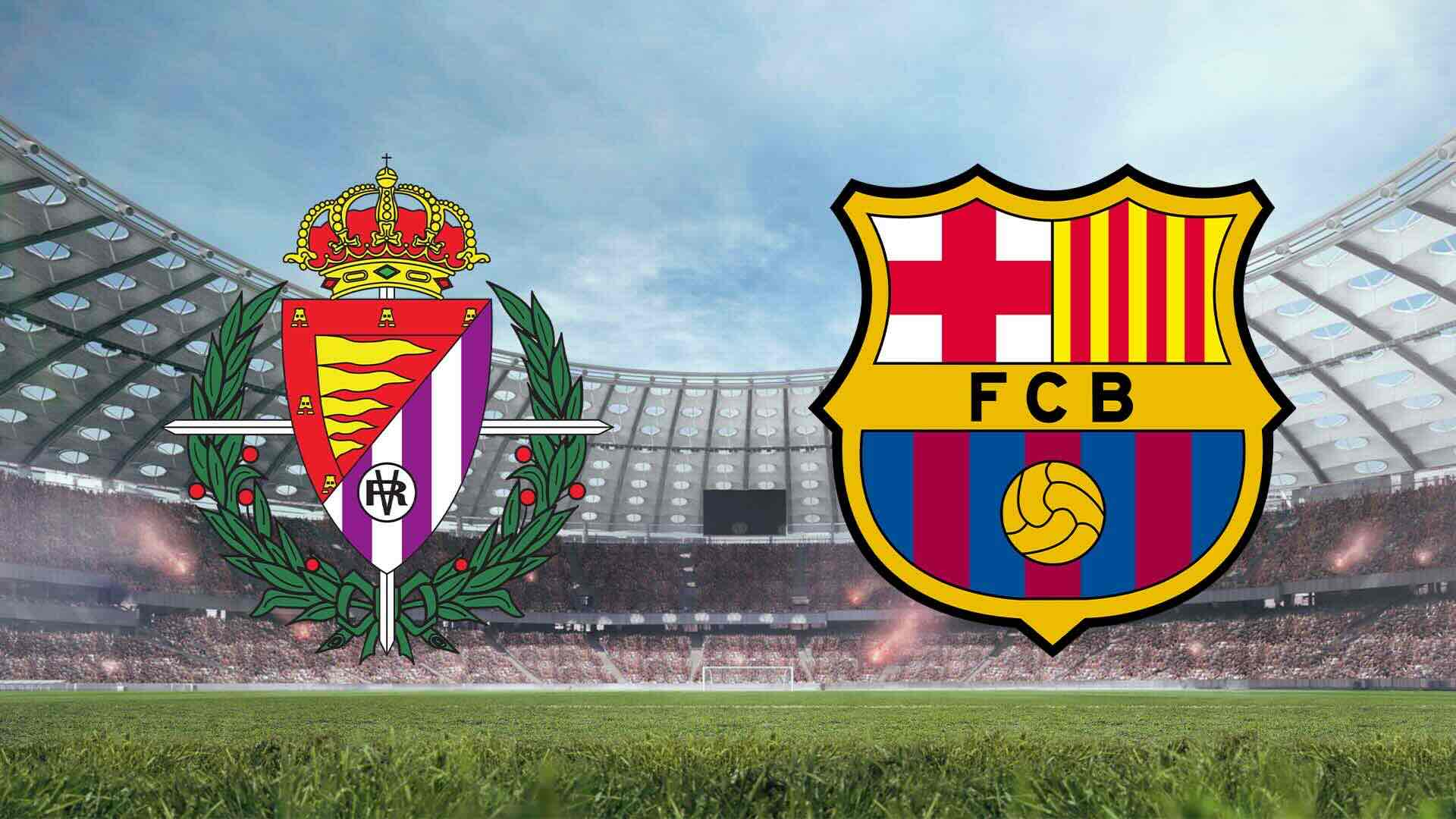 Tempat Menonton Real Valladolid vs Barcelona Liga Spanyol