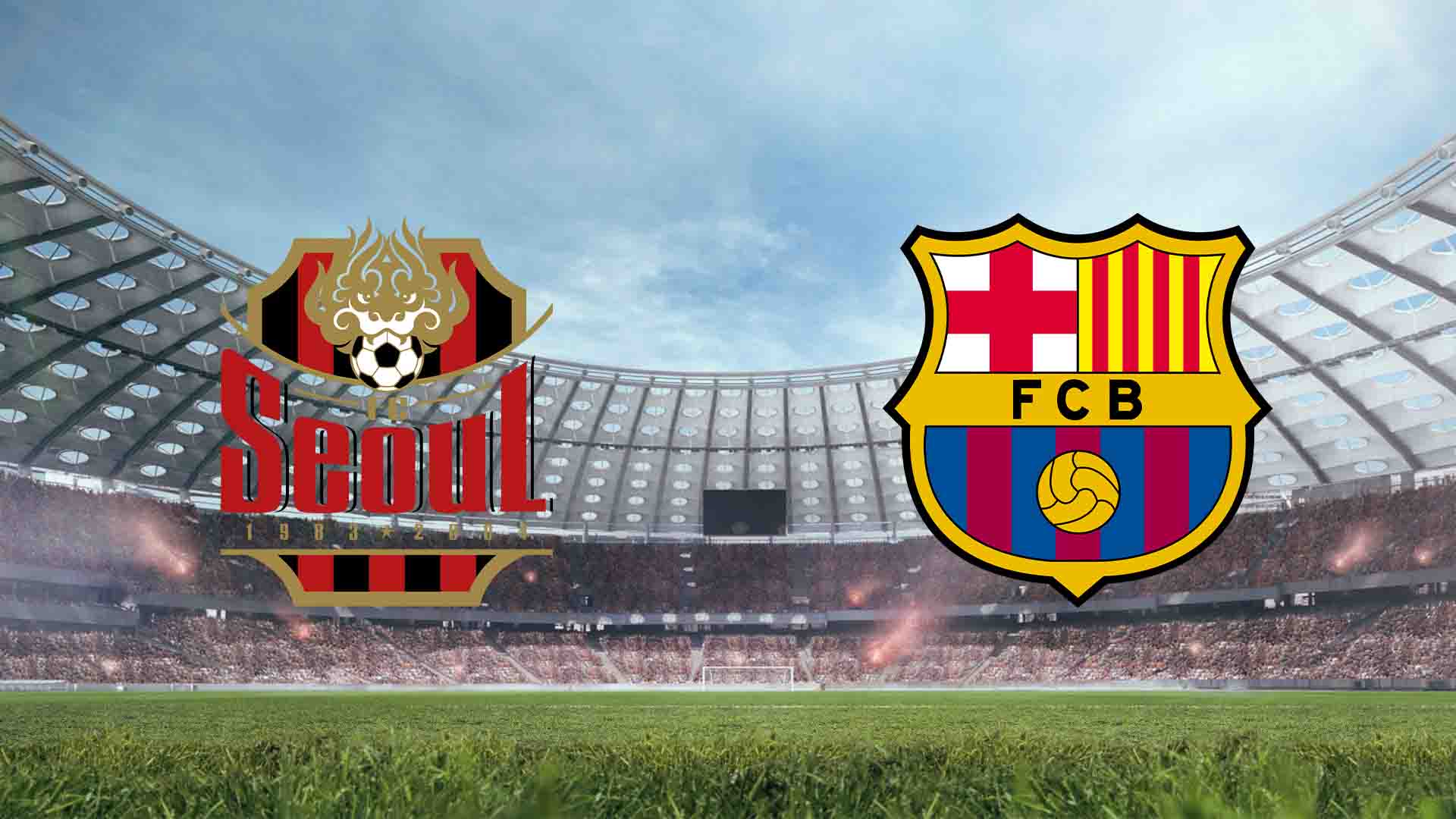 Tempat Menonton FC Seoul vs Barcelona - Live Streaming Match Uji coba