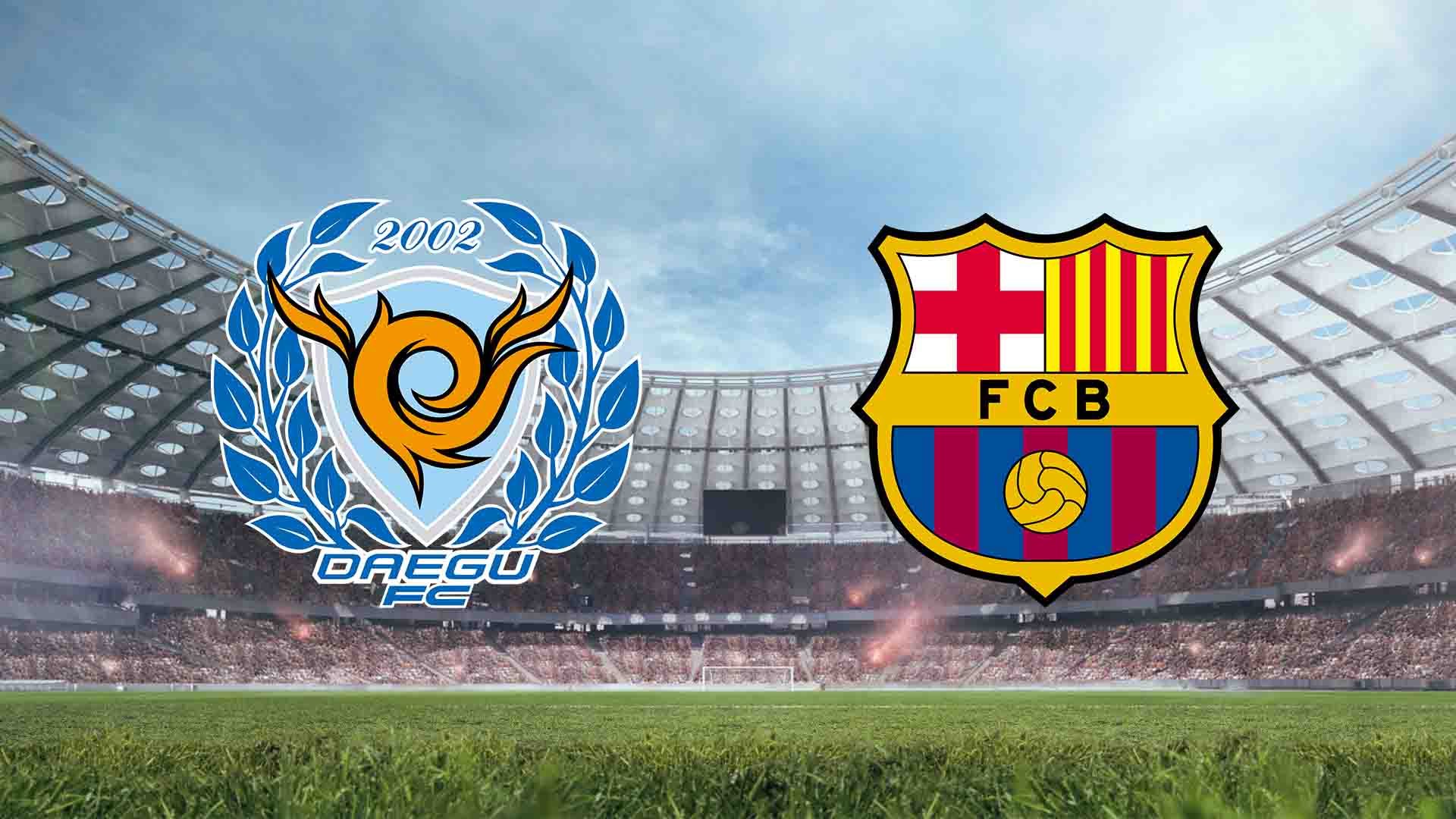 Tempat Menonton Daegu FC vs Barcelona  - Live Streaming Match Uji coba
