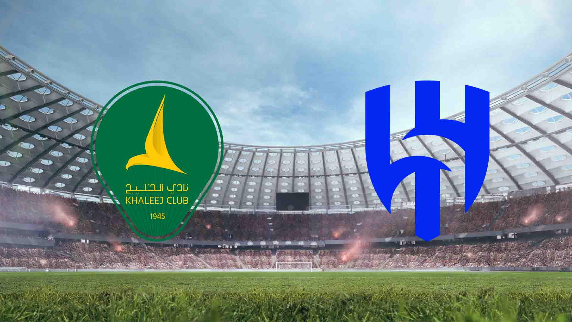 Tempat Menonton Al Khaleej vs Al Hilal Live Streaming 2026